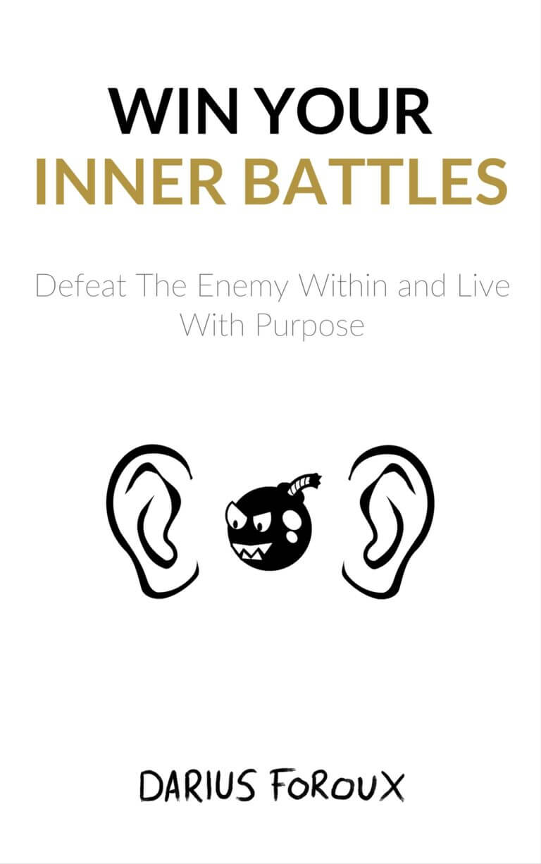 win your inner battles defeat the enemy within and live with purpose